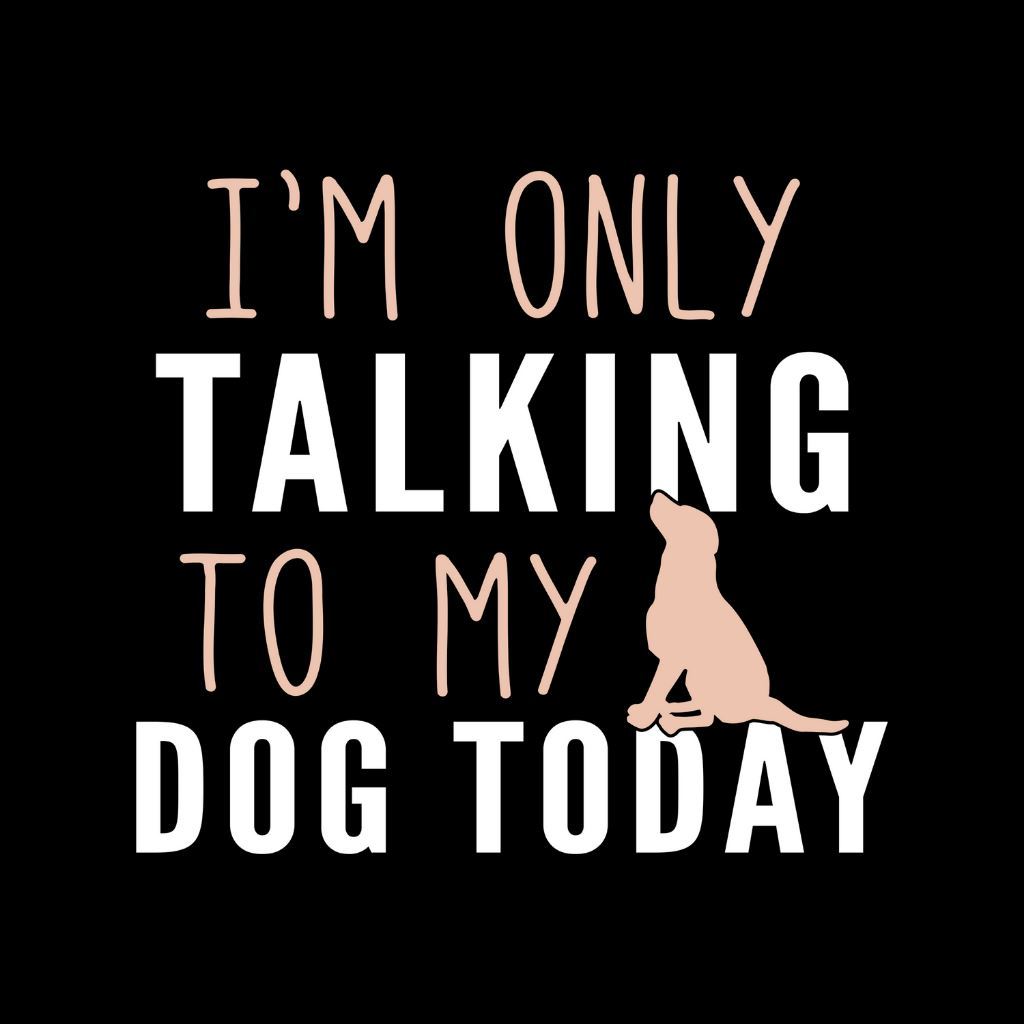 I am Only Talking To My Dog Today - Full Sleeve T-Shirt Clothing Printrove 