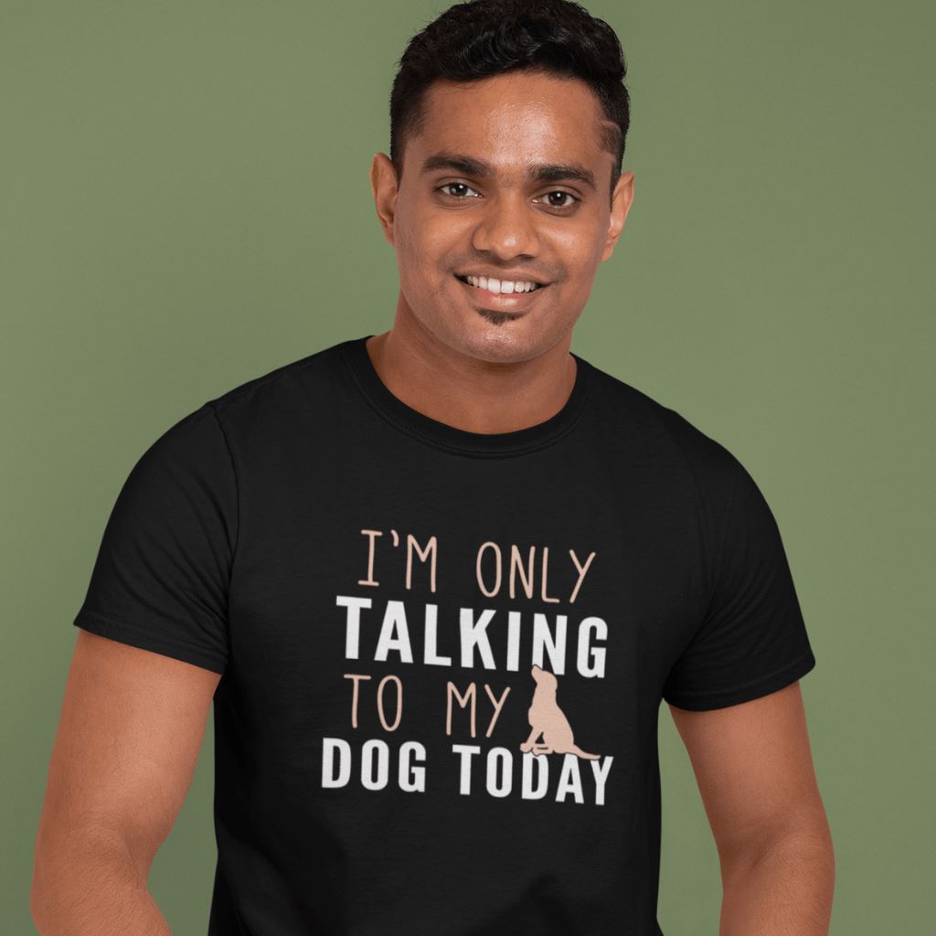 I am Only Talking To My Dog Today T-Shirt Clothing Printrove Black S 